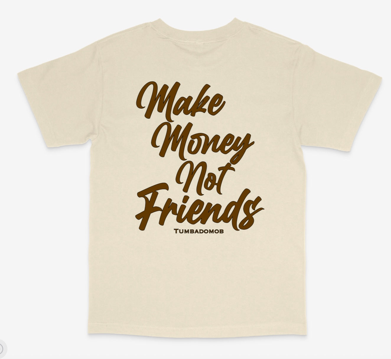 Make Money Not Friends  T-Shirt